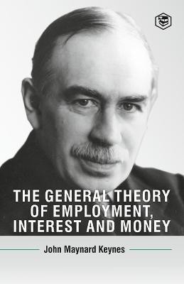 The General Theory Of Employment, Interest And Money(English, Paperback, Keynes John Maynard)