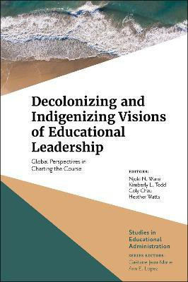 Decolonizing and Indigenizing Visions of Educational Leadership(English, Hardcover, unknown)