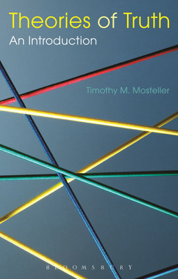 Theories of Truth: An Introduction(English, Paperback, Mosteller Timothy M. Dr.)
