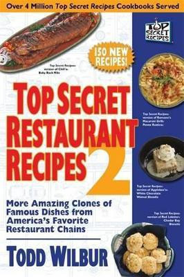 Top Secret Restaurant Recipes 2(English, Paperback, Wilbur Todd)