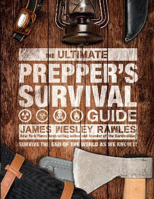 The Ultimate Prepper's Survival Guide(English, Hardcover, Rawles James Wesley)