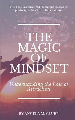 The Magic of Mindset(English, Paperback, Clubb Angela M)