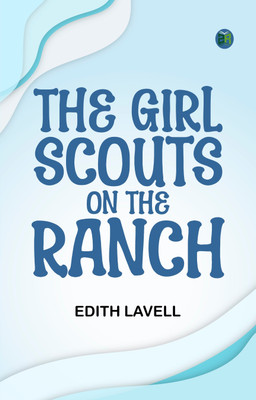 The Girl Scouts on the Ranch(Paperback, Edith Lavell)