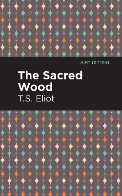 The Sacred Wood(English, Paperback, Eliot T. S.)