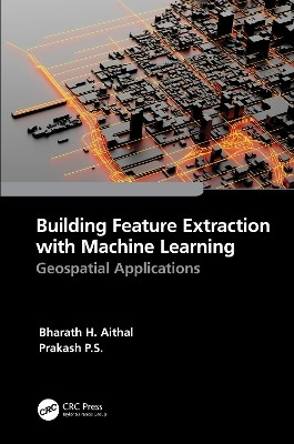 Building Feature Extraction with Machine Learning(English, Hardcover, Aithal Bharath.H.)