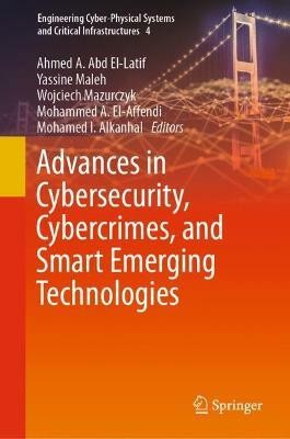 Advances in Cybersecurity, Cybercrimes, and Smart Emerging Technologies(English, Hardcover, unknown)