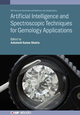 Artificial Intelligence and Spectroscopic Techniques for Gemology Applications(English, Electronic book text, unknown)