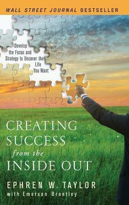 Creating Success from the Inside Out(English, Hardcover, Taylor Ephren W.)