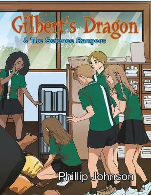 Gilberts Dragon & The Science Rangers(English, Paperback, Johnson Phillip)