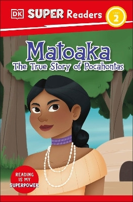 DK Super Readers Level 2 Matoaka: The True Story of Pocahontas(English, Paperback, DK)