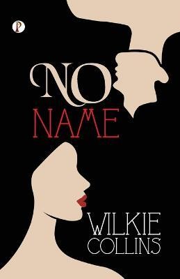 No Name(Paperback, Wilkie Collins)