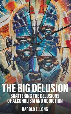 The Big Delusion(English, Hardcover, Long Harold E)