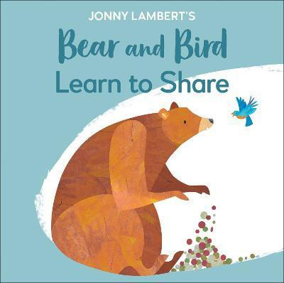 Jonny Lambert's Bear and Bird: Learn to Share(English, Board book, Lambert Jonny)