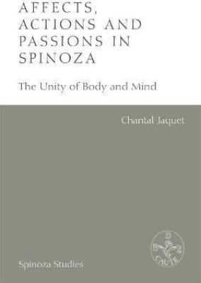 Affects, Actions and Passions in Spinoza(English, Hardcover, Jaquet Chantal)