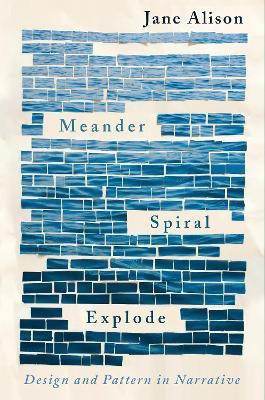 Meander, Spiral, Explode(English, Paperback, Alison Jane)