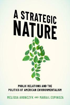 A Strategic Nature(English, Paperback, Aronczyk Melissa)