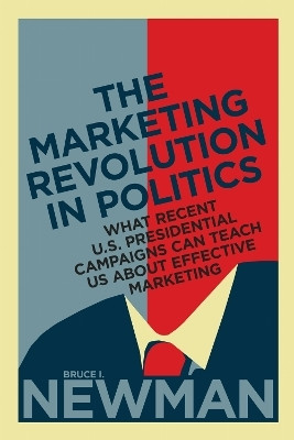 The Marketing Revolution in Politics(English, Electronic book text, Newman Bruce I.)