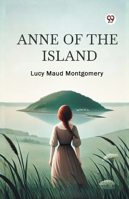 Anne of the Island(English, Paperback, Montgomery Lucy Maud)