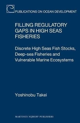 Filling Regulatory Gaps in High Seas Fisheries(English, Electronic book text, Takei Yoshinobu)