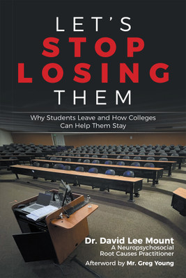 Let’s Stop Losing Them Why Students Leave and How Colleges Can Help Them Stay(Paperback, Dr. David Lee Mount)
