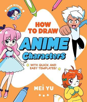 Draw with Mei: How to Draw Anime Characters(English, Paperback, Yu Mei)