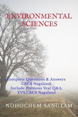 ENVIRONMENTAL SCIENCES  - Complete Questions and Answers ,CBCS Nagaland(English, Paperback, Nohochem Sangtam)