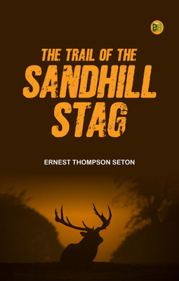 The Trail of the Sandhill Stag(Paperback, Ernest Thompson Seton)