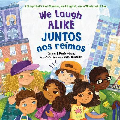 We Laugh Alike / Juntos nos reimos, Juntos nos reimos(English, Hardcover, Bernier-Grand Carmen T.)