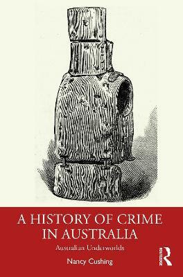 A History of Crime in Australia(English, Paperback, Cushing Nancy)