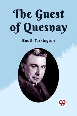 The Guest of Quesnay (Edition2023)(English, Paperback, Tarkington Booth)