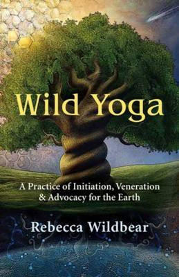 Wild Yoga(English, Paperback, Wildbear Rebecca)