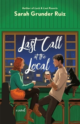 Last Call at the Local(English, Paperback, Ruiz Sarah Grunder)