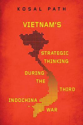 Vietnam's Strategic Thinking During the Third Indochina War(English, Hardcover, Path Kosal)