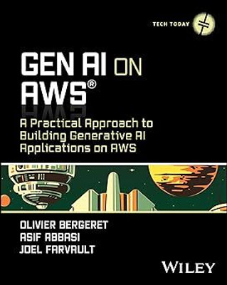 GenAI on AWS: A Practical Approach to Building Generative AI Applications on AWS(Paperback, Olivier Bergeret)