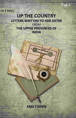 Up The Country: Letters Written To Her Sister From The Upper Provinces Of India 1st(Paperback, Emily Eden)