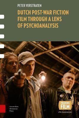 Dutch Post-war Fiction Film through a Lens of Psychoanalysis(English, Hardcover, Verstraten Peter)