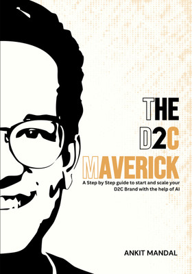 The D2C Maverick  - A Step by Step Guide to start and scale your D2C Brand with the help of AI(Paperback, Ankit Mandal)