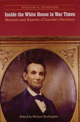 Inside the White House in War Times(English, Paperback, Stoddard William O.)