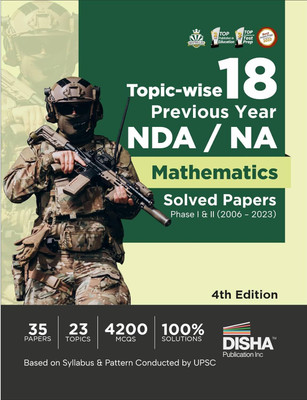 Topic-wise 18 Previous Year NDA/ NA Mathematics Solved Papers Phase I & II (2006 - 2023) 4th Edition | 35 Authentic Papers | 4200 MCQs(Paperback, DISHA TEAM)