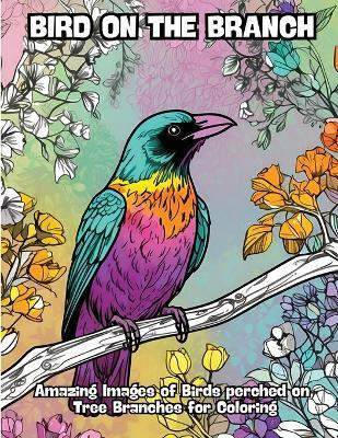 Bird on the Branch(English, Paperback, Contenidos Creativos)