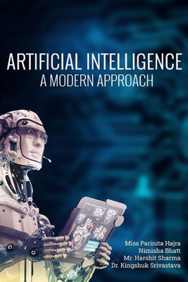 Artificial Intelligence-A Modern Approach(Paperback, Miss Parinita Hajra ,Nimisha Bhatt, Mr. Harshit Sharma ,Dr. Kingshuk Srivastava)