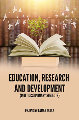 EDUCATION, RESEARCH AND DEVELOPMENT (Multidisciplinary Subjects)(Hardcover, Dr. Harish Kumar Yadav)