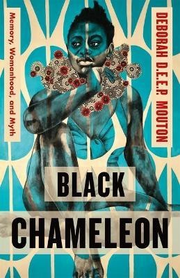 Black Chameleon(English, Hardcover, Mouton Deborah D.E.E.P.)