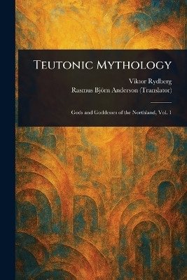 Teutonic Mythology(English, Paperback, Rydberg Viktor)
