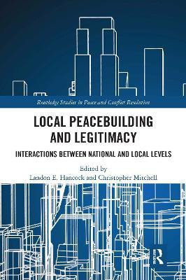 Local Peacebuilding and Legitimacy(English, Paperback, unknown)
