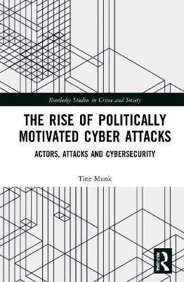 The Rise of Politically Motivated Cyber Attacks(English, Hardcover, Munk Tine)