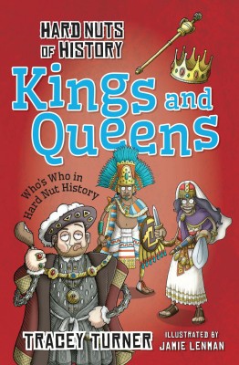 Hard Nuts of History: Kings and Queens(English, Paperback, Turner Tracey)