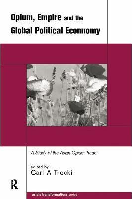 Opium, Empire and the Global Political Economy(English, Electronic book text, Trocki Carl)