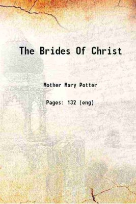 The Brides Of Christ 1920 [Hardcover](Hardcover, Mother Mary Potter)