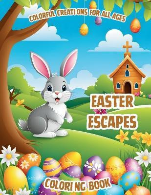 Easter Escapes Coloring Book(English, Paperback, Bowser Scott E)